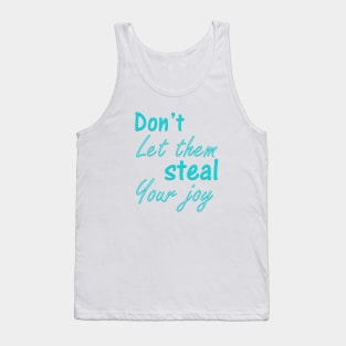 Don't Let Them Steal Your Joy Tank Top